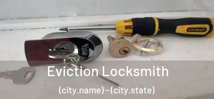 Eviction Locksmith (city.name) - (city.state)