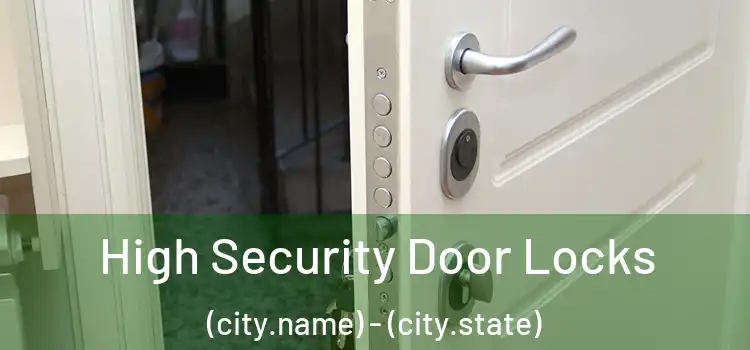 High Security Door Locks (city.name) - (city.state)